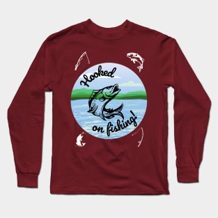 HOOKED ON FISHING!, FISHERMAN TEE, FISHING GIFT Long Sleeve T-Shirt